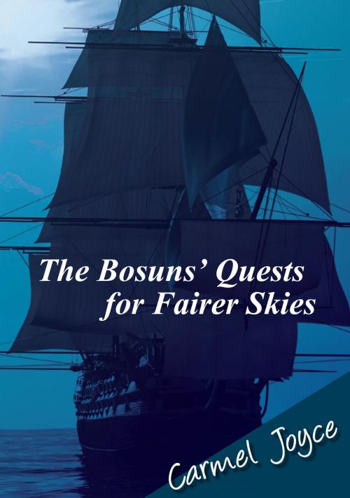 Cover of the book The Bosuns’ Quests for Fairer Skies by Carmel Joyce, Carmel Joyce