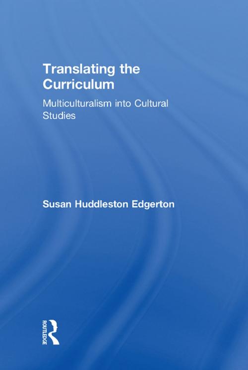 Cover of the book Translating the Curriculum by Susan Huddleston Edgerton, Taylor and Francis