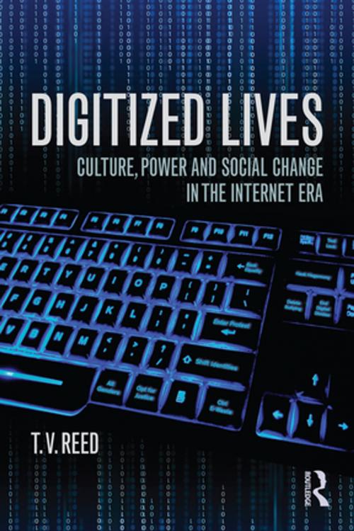 Cover of the book Digitized Lives by T.V. Reed, Taylor and Francis