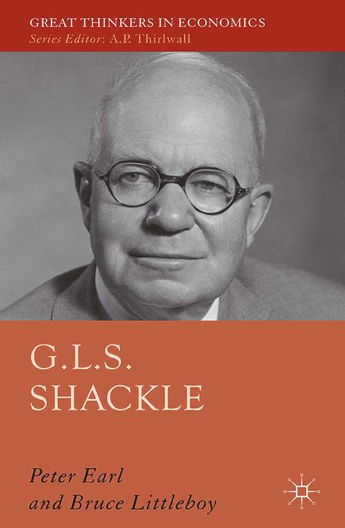 Cover of the book G.L.S. Shackle by P. Earl, Bruce Littleboy, Palgrave Macmillan UK