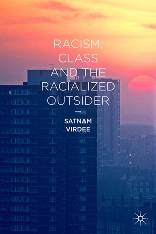 Cover of the book Racism, Class and the Racialized Outsider by Professor Satnam Virdee, Palgrave Macmillan