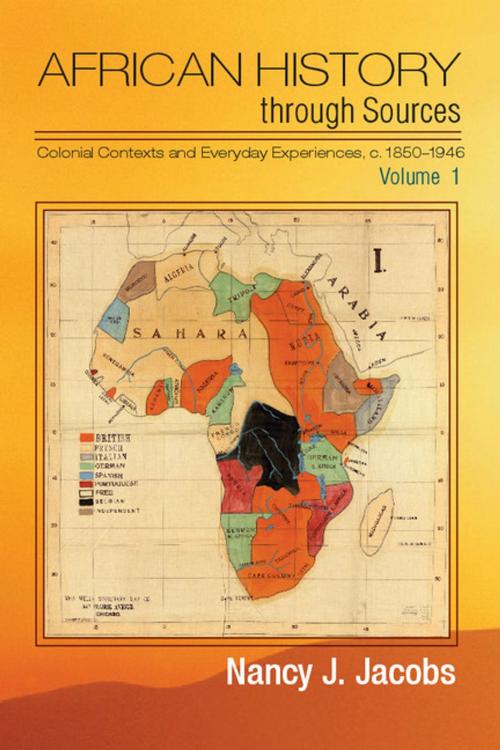 Cover of the book African History through Sources: Volume 1, Colonial Contexts and Everyday Experiences, c.1850–1946 by Nancy J. Jacobs, Cambridge University Press