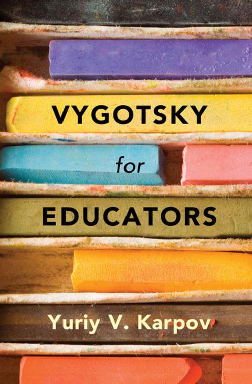 Cover of the book Vygotsky for Educators by Yuriy V. Karpov, Cambridge University Press