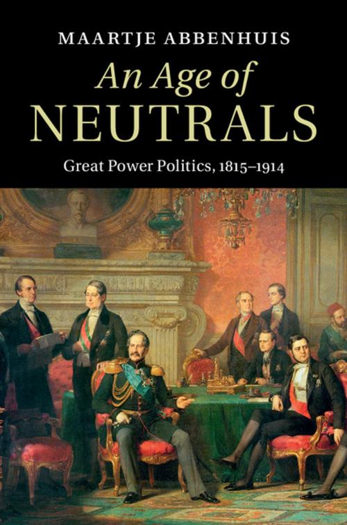 Cover of the book An Age of Neutrals by Maartje Abbenhuis, Cambridge University Press