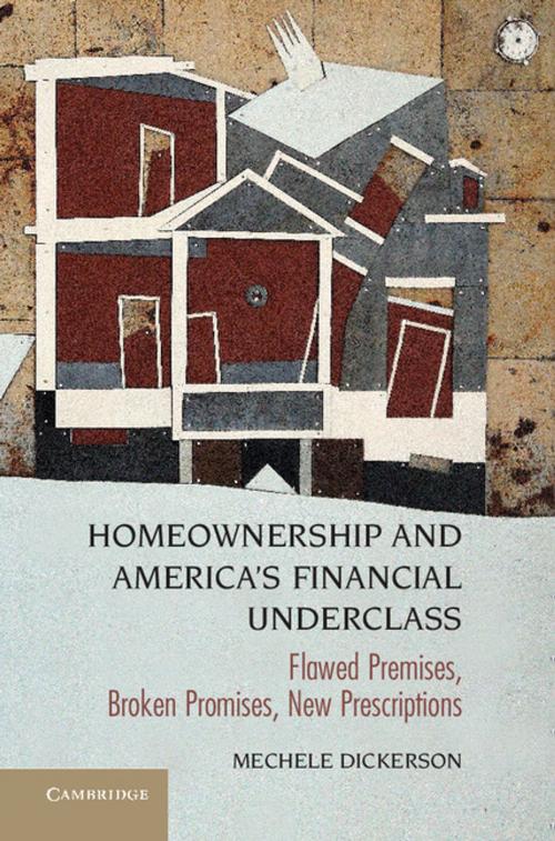 Cover of the book Homeownership and America's Financial Underclass by Mechele Dickerson, Cambridge University Press