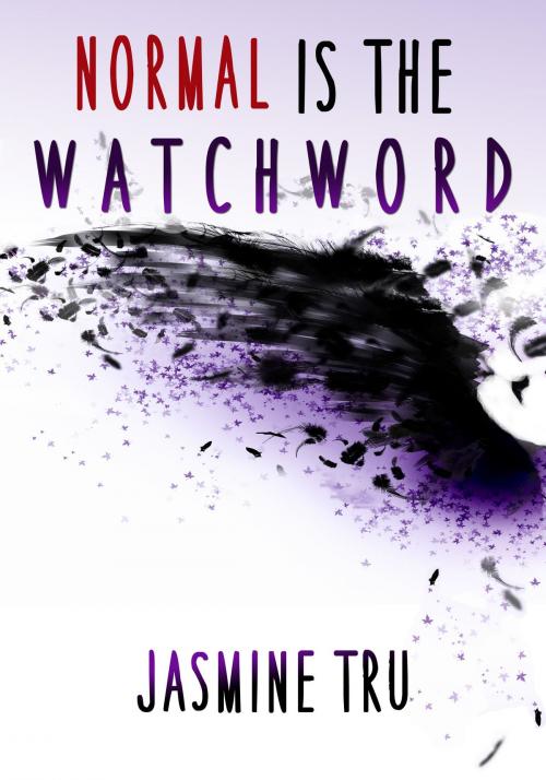 Cover of the book Normal is the Watchword by Jasmine Tru, Jasmine Tru