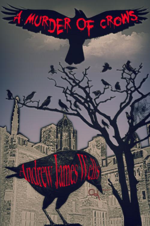 Cover of the book A Murder Of Crows by Andrew James Wells, Andrew James Wells