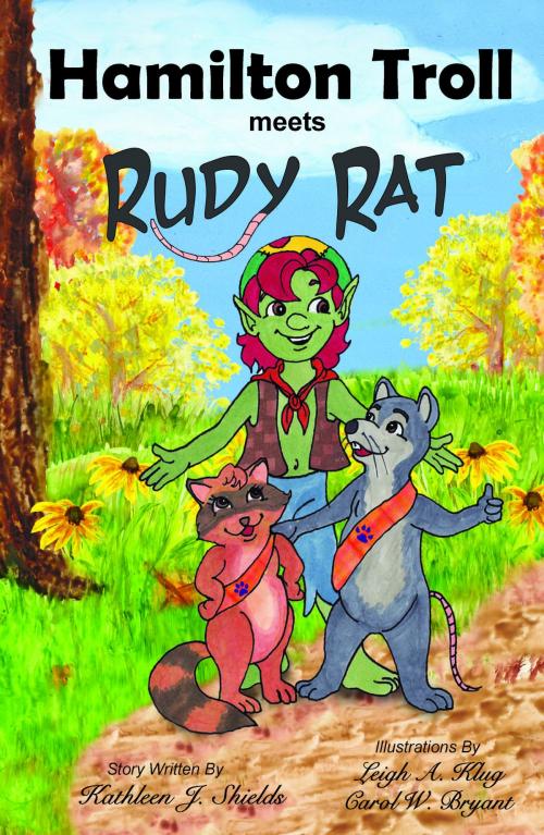 Cover of the book Hamilton Troll meets Rudy Rat by Kathleen J. Shields, Erin Go Bragh Publishing