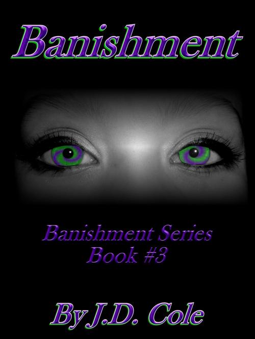 Cover of the book Banishment (Banishment Series Book #3) by J.D. Cole, J.D. Cole