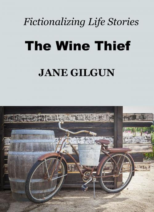 Cover of the book Fictionalizing Life Stories: The Wine Thief by Jane Gilgun, Jane Gilgun