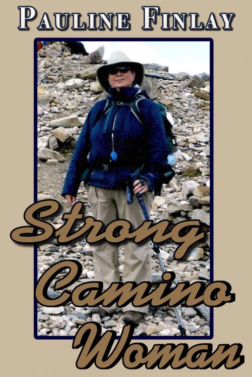 Cover of the book Strong Camino Woman by Pauline Finlay-Molloy, Pauline Finlay-Molloy