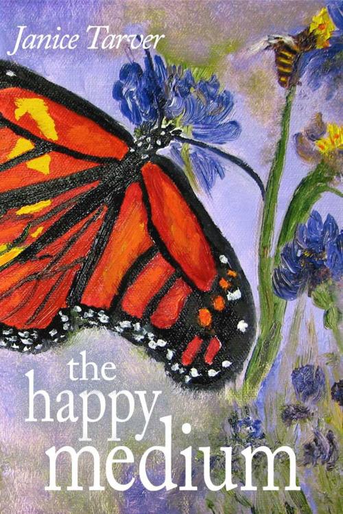 Cover of the book The Happy Medium by Janice Tarver, Janice Tarver