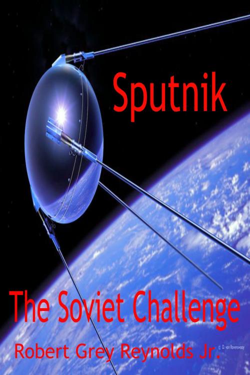 Cover of the book Sputnik The Soviet Challenge by Robert Grey Reynolds Jr, Robert Grey Reynolds, Jr