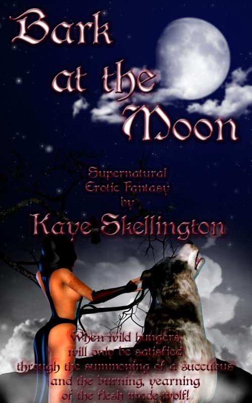Cover of the book Bark at the Moon (Hot Demon Horror Sex) by Kaye Skellington, Kaye Skellington