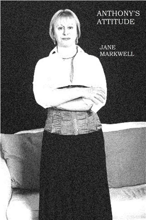Cover of the book Anthony's Attitude by Jane Markwell, Jane Markwell