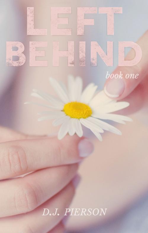 Cover of the book Left Behind: Left Behind Series #1 by D.J. Pierson, D.J. Pierson