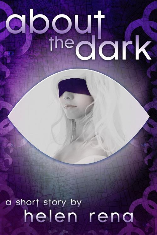 Cover of the book About the Dark by Helen Rena, Helen Rena