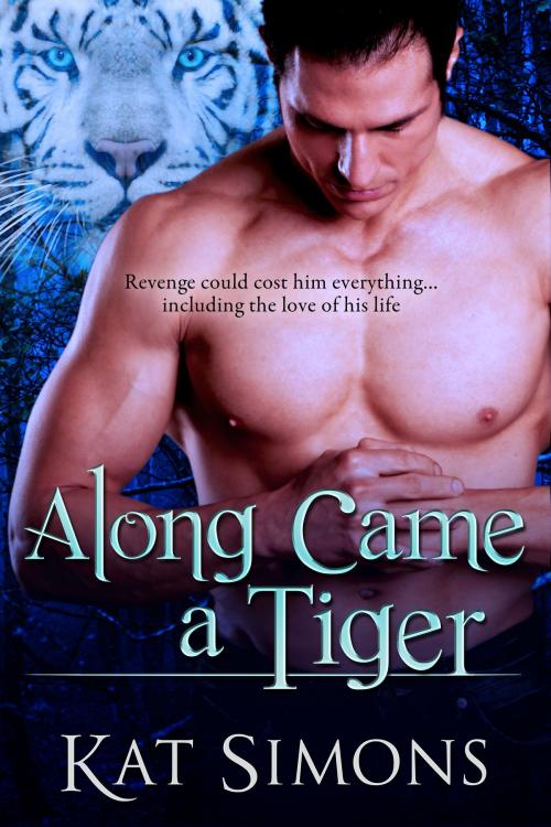 Cover of the book Along Came a Tiger by Kat Simons, T&D Publishing