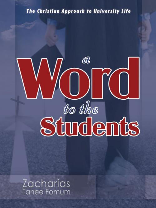 Cover of the book A Word To The Students by Zacharias Tanee Fomum, ZTF Books Online
