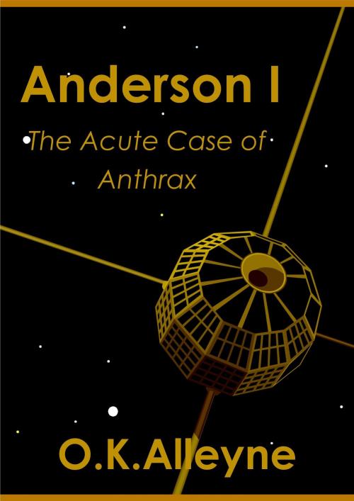Cover of the book Anderson I: The Acute Case Of Anthrax by O.K Alleyne, O.K Alleyne