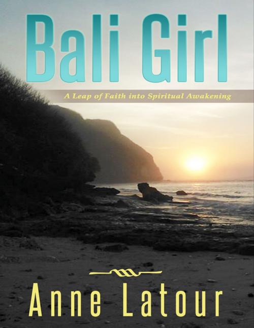 Cover of the book Bali Girl by Anne Latour, Lulu.com