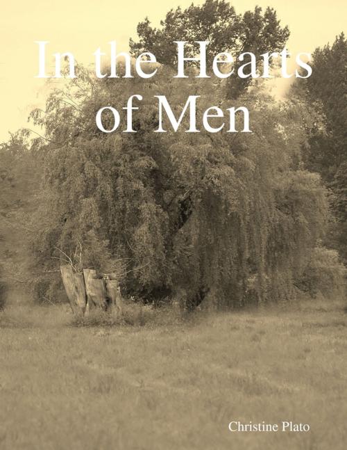 Cover of the book In the Hearts of Men by Christine Plato, Lulu.com