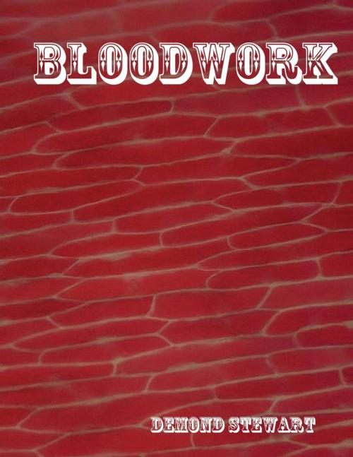 Cover of the book Bloodwork by Demond Stewart, Lulu.com