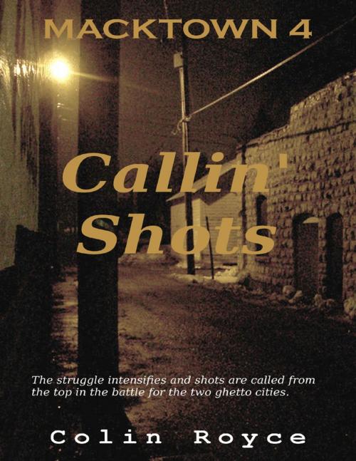 Cover of the book Macktown: Callin' Shots by Colin Royce, Lulu.com