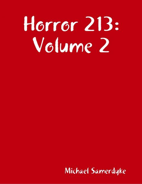 Cover of the book Horror 213: Volume 2 by Michael Samerdyke, Lulu.com