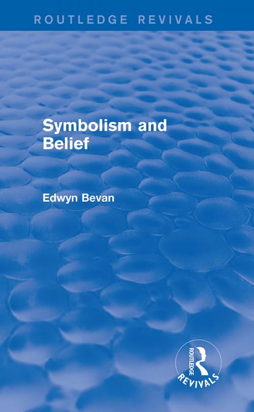 Cover of the book Symbolism and Belief (Routledge Revivals) by Edwyn Bevan, Taylor and Francis