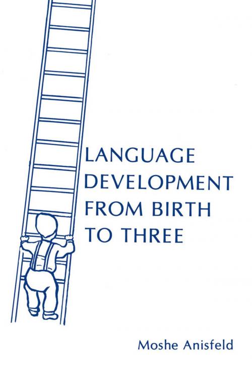 Cover of the book Language Development From Birth To Three by Moshe Anisfeld, Taylor and Francis