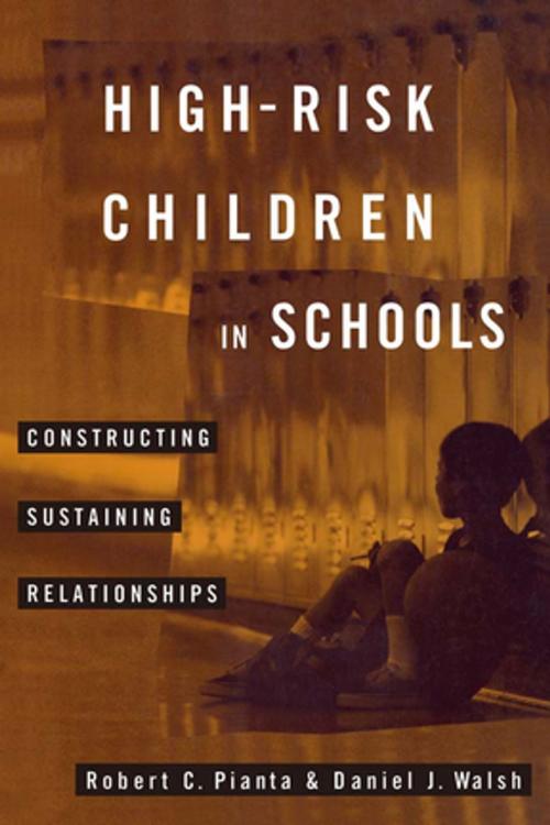 Cover of the book High-Risk Children In Schools by Robert Pianta, Daniel Walsh, Taylor and Francis