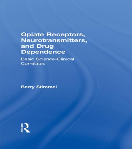 Cover of the book Opiate Receptors, Neurotransmitters, and Drug Dependence by Barry Stimmel, Taylor and Francis