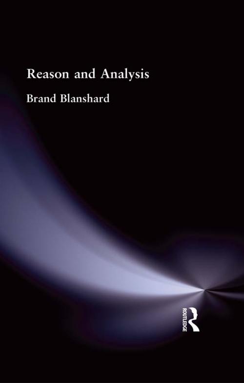 Cover of the book Reason and Analysis by Blanshard, Brand, Taylor and Francis