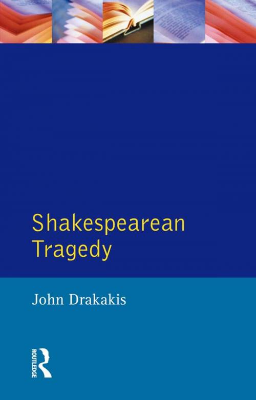 Cover of the book Shakespearean Tragedy by John Drakakis, Taylor and Francis