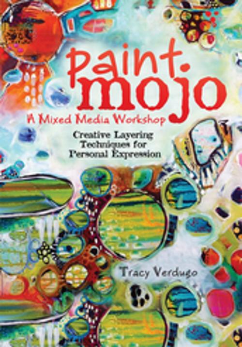 Cover of the book Paint Mojo - A Mixed-Media Workshop by Tracy Verdugo, F+W Media