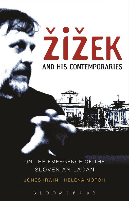 Cover of the book Žižek and his Contemporaries by Dr Jones Irwin, Dr Helena Motoh, Bloomsbury Publishing