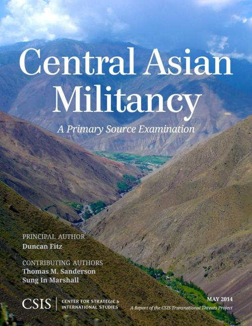 Cover of the book Central Asian Militancy by Duncan Fitz, Thomas M. Sanderson, Sung In Marshall, Center for Strategic & International Studies