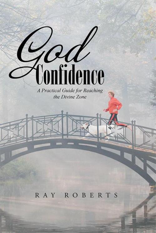 Cover of the book God Confidence by Ray Roberts, Balboa Press