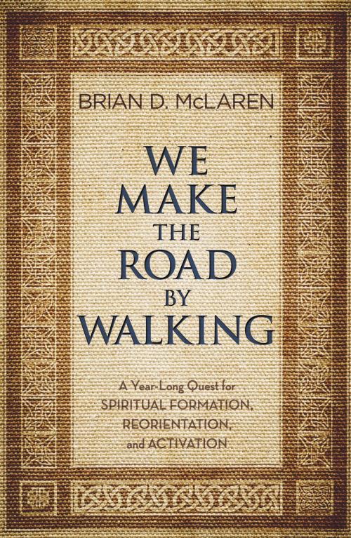 Cover of the book We Make the Road by Walking by Brian D. McLaren, FaithWords