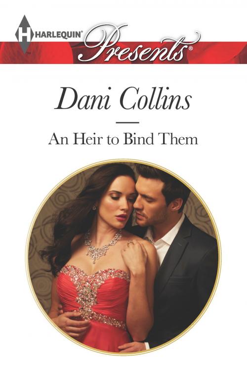 Cover of the book An Heir to Bind Them by Dani Collins, Harlequin