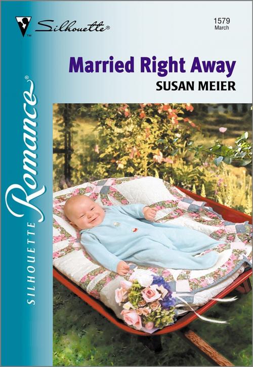 Cover of the book MARRIED RIGHT AWAY by Susan Meier, Harlequin