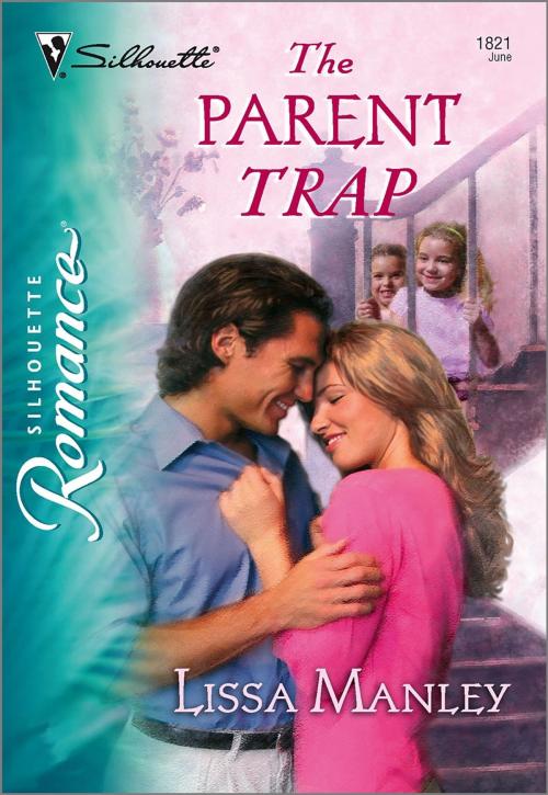 Cover of the book The Parent Trap by Lissa Manley, Harlequin