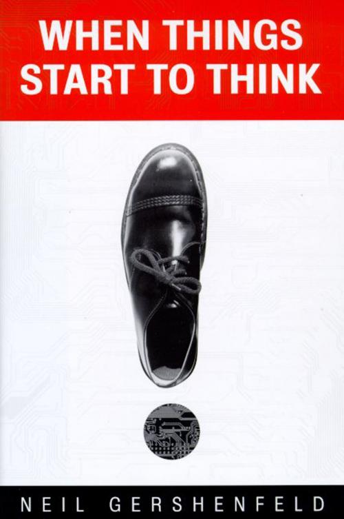 Cover of the book When Things Start to Think by Neil Gershenfeld, Henry Holt and Co.