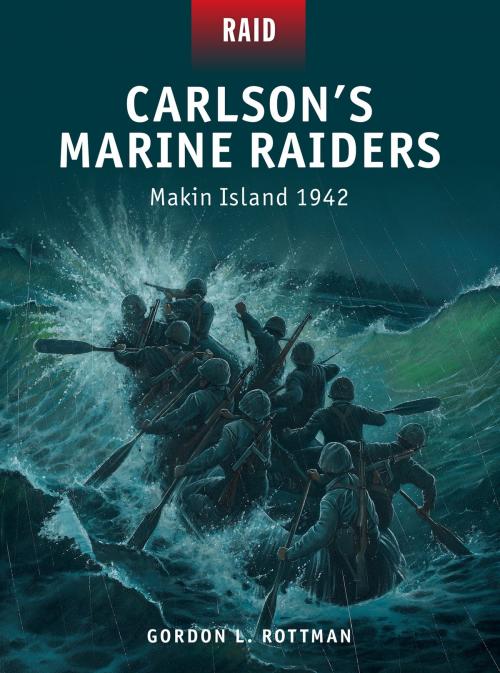 Cover of the book Carlson’s Marine Raiders by Gordon L. Rottman, Bloomsbury Publishing