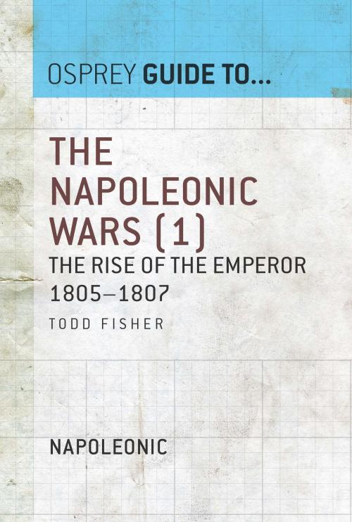 Cover of the book The Napoleonic Wars (1) by Todd Fisher, Bloomsbury Publishing
