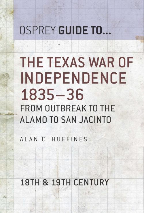 Cover of the book The Texas War of Independence 1835–36 by Alan C Huffines, Bloomsbury Publishing