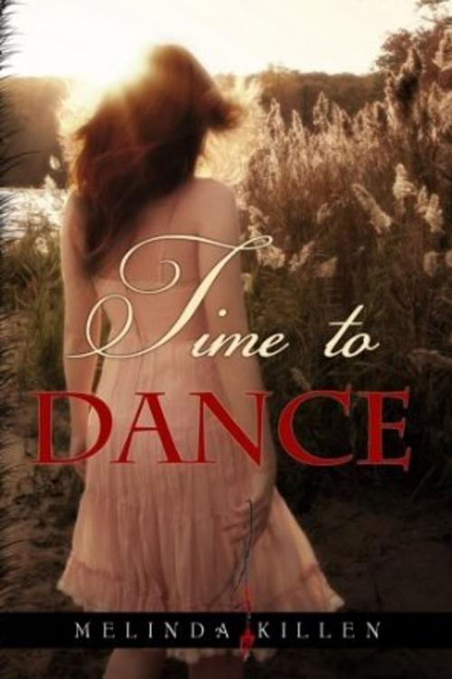 Cover of the book Time to Dance by Melinda Killen, Createspace