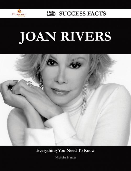 Cover of the book Joan Rivers 175 Success Facts - Everything you need to know about Joan Rivers by Nicholas Hunter, Emereo Publishing