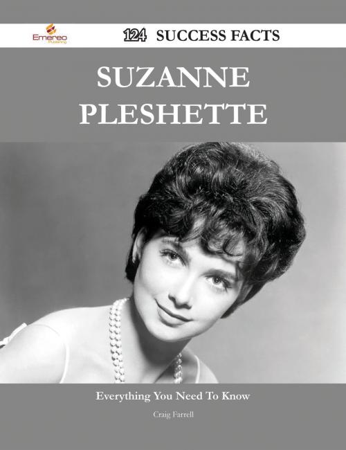 Cover of the book Suzanne Pleshette 124 Success Facts - Everything you need to know about Suzanne Pleshette by Craig Farrell, Emereo Publishing